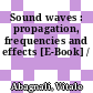 Sound waves : propagation, frequencies and effects [E-Book] /