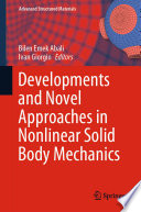 Developments and Novel Approaches in Nonlinear Solid Body Mechanics [E-Book] /