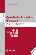 Quantitative Evaluation of Systems [E-Book] : 18th International Conference, QEST 2021, Paris, France, August 23-27, 2021, Proceedings /