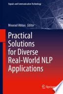 Practical Solutions for Diverse Real-World NLP Applications [E-Book] /