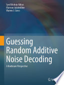 Guessing Random Additive Noise Decoding [E-Book] : A Hardware Perspective /