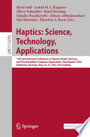 Haptics: Science, Technology, Applications [E-Book] : 13th International Conference on Human Haptic Sensing and Touch Enabled Computer Applications, EuroHaptics 2022, Hamburg, Germany, May 22-25, 2022, Proceedings /