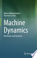 Machine Dynamics [E-Book] : Kinematics and Dynamics /