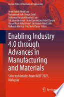 Enabling Industry 4.0 through Advances in Manufacturing and Materials : Selected Articles from iM3F 2021, Malaysia [E-Book] /