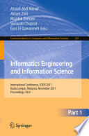 Informatics Engineering and Information Science [E-Book] : International Conference, ICIEIS 2011, Kuala Lumpur, Malaysia, November 12-14, 2011. Proceedings, Part I /