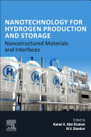 Nanotechnology for hydrogen production and storage : nanostructured materials and interfaces /