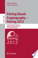 Pairing-Based Cryptography – Pairing 2012 [E-Book] : 5th International Conference, Cologne, Germany, May 16-18, 2012, Revised Selected Papers /