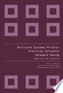 Multicore Systems On-Chip: Practical Software/Hardware Design [E-Book]/