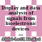 Display and data analysis of signals from bioelectronic devices [E-Book] /
