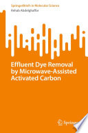 Effluent Dye Removal by Microwave-Assisted Activated Carbon [E-Book] /