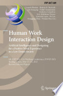 Human Work Interaction Design. Artificial Intelligence and Designing for a Positive Work Experience in a Low Desire Society [E-Book] : 6th IFIP WG 13.6 Working Conference, HWID 2021, Beijing, China, May 15-16, 2021, Revised Selected Papers /