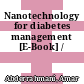 Nanotechnology for diabetes management [E-Book] /