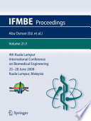 4th Kuala Lumpur International Conference on Biomedical Engineering 2008 [E-Book] : BIOMED 2008 25–28 June 2008 Kuala Lumpur, Malaysia /