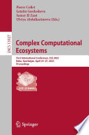 Complex Computational Ecosystems [E-Book] : First International Conference, CCE 2023, Baku, Azerbaijan, April 25-27, 2023, Proceedings /