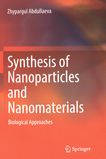 Synthesis of nanoparticles and nanomaterials : biological approaches /