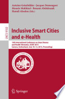 Inclusive Smart Cities and e-Health [E-Book] : 13th International Conference on Smart Homes and Health Telematics, ICOST 2015, Geneva, Switzerland, June 10-12, 2015, Proceedings /