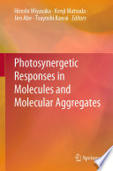 Photosynergetic Responses in Molecules and Molecular Aggregates [E-Book] /