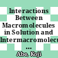 Interactions Between Macromolecules in Solution and Intermacromolecular Complexes [E-Book] /