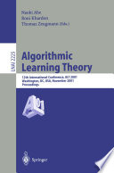 Algorithmic Learning Theory [E-Book] : 12th International Conference, ALT 2001 Washington, DC, USA, November 25–28, 2001 Proceedings /