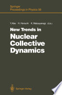 New Trends in Nuclear Collective Dynamics [E-Book] : Proceedings of the Nuclear Physics Part of the Fifth Nishinomiya-Yukawa Memorial Symposium, Nishinomiya, Japan, October 25 and 26, 1990 /