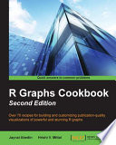 R graphs cookbook : over 70 recipes for building and customizing publication-quality visualization of powerful and stunning R graphs [E-Book] /
