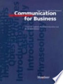 Communication for business. Lehrbuch : zeitgemässe englische Handelskorrespondenz und Bürokommunikation /