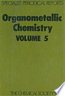 Organometallic chemistry. Vol.5 : a review of the literature published during 1975  / [E-Book]