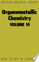 Organometallic chemistry. Volume 10 : a review of the literature published during 1980  / [E-Book]