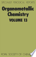 Organometallic chemistry. Volume 13 : a review of the literature published during 1983  / [E-Book]