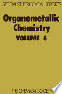 Organometallic chemistry. Volume 6 : a review of the literature published during 1976  / [E-Book]
