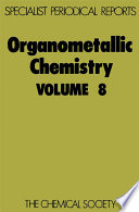 Organometallic chemistry. Volume 8 : a review of the literature published during 1978  / [E-Book]