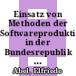 Einsatz von Methoden der Softwareproduktion in der Bundesrepublik Deutschland /