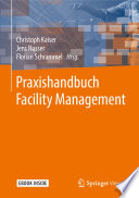 Praxishandbuch Facility Management [E-Book] /