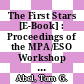 The First Stars [E-Book] : Proceedings of the MPA/ESO Workshop Held at Garching, Germany, 4-6 August 1999 /