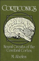 Corticonics : neural circuits of the cerebral cortex /