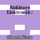 Nukleare Elektronik /