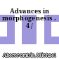 Advances in morphogenesis . 4 /