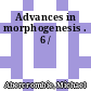 Advances in morphogenesis . 6 /