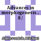 Advances in morphogenesis . 8 /