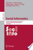 Social Informatics [E-Book] : 4th International Conference, SocInfo 2012, Lausanne, Switzerland, December 5-7, 2012. Proceedings /
