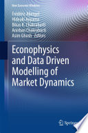 Econophysics and Data Driven Modelling of Market Dynamics [E-Book] /