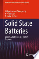 Solid State Batteries [E-Book] : Design, Challenges and Market Demands /