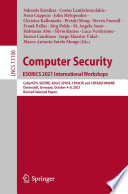 Computer Security. ESORICS 2021 International Workshops [E-Book] : CyberICPS, SECPRE, ADIoT, SPOSE, CPS4CIP, and CDT&SECOMANE, Darmstadt, Germany, October 4-8, 2021, Revised Selected Papers /