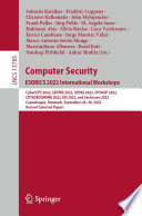 Computer Security. ESORICS 2022 International Workshops [E-Book] : CyberICPS 2022, SECPRE 2022, SPOSE 2022, CPS4CIP 2022, CDT&SECOMANE 2022, EIS 2022, and SecAssure 2022, Copenhagen, Denmark, September 26-30, 2022, Revised Selected Papers /