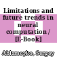 Limitations and future trends in neural computation / [E-Book]