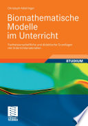 Biomathematische Modelle im Unterricht [E-Book] : Fachwissenschaftliche und didaktische Grundlagen mit Unterrichtsmaterialien /