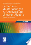 Lernen aus Musterlösungen zur Analysis und Linearen Algebra [E-Book] : Ein Arbeits- und Übungsbuch /