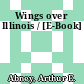 Wings over Illinois / [E-Book]
