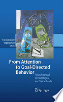 From Attention to Goal-Directed Behavior [E-Book] : Neurodynamical, Methodological and Clinical Trends /