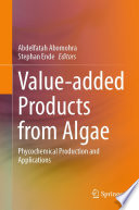 Value-added Products from Algae [E-Book] : Phycochemical Production and Applications /